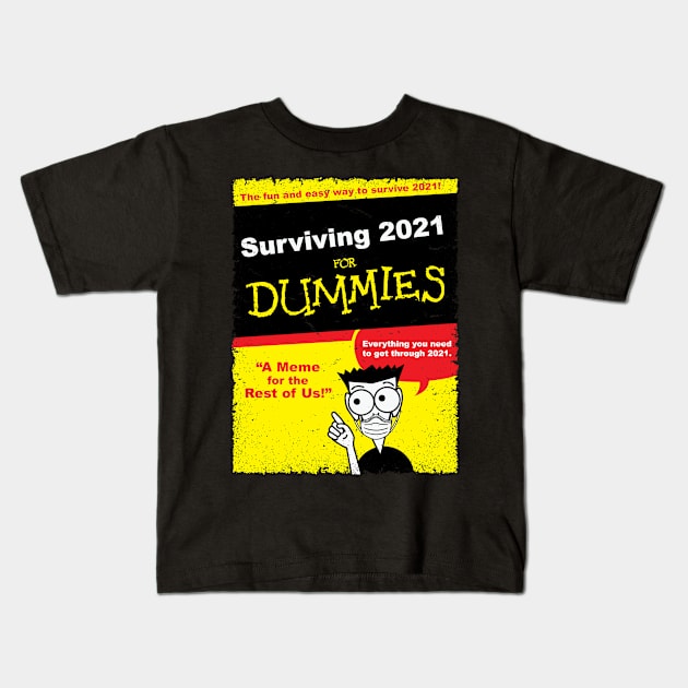 Surviving 2021 Kids T-Shirt by Daletheskater